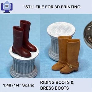 May include: Miniature riding boots and dress boots in a 1:48 scale. The riding boots are a deep burgundy color, while the dress boots are tan. Both pairs of boots are displayed on small, decorative pedestals. The image includes the text "STL file for 3D printing."