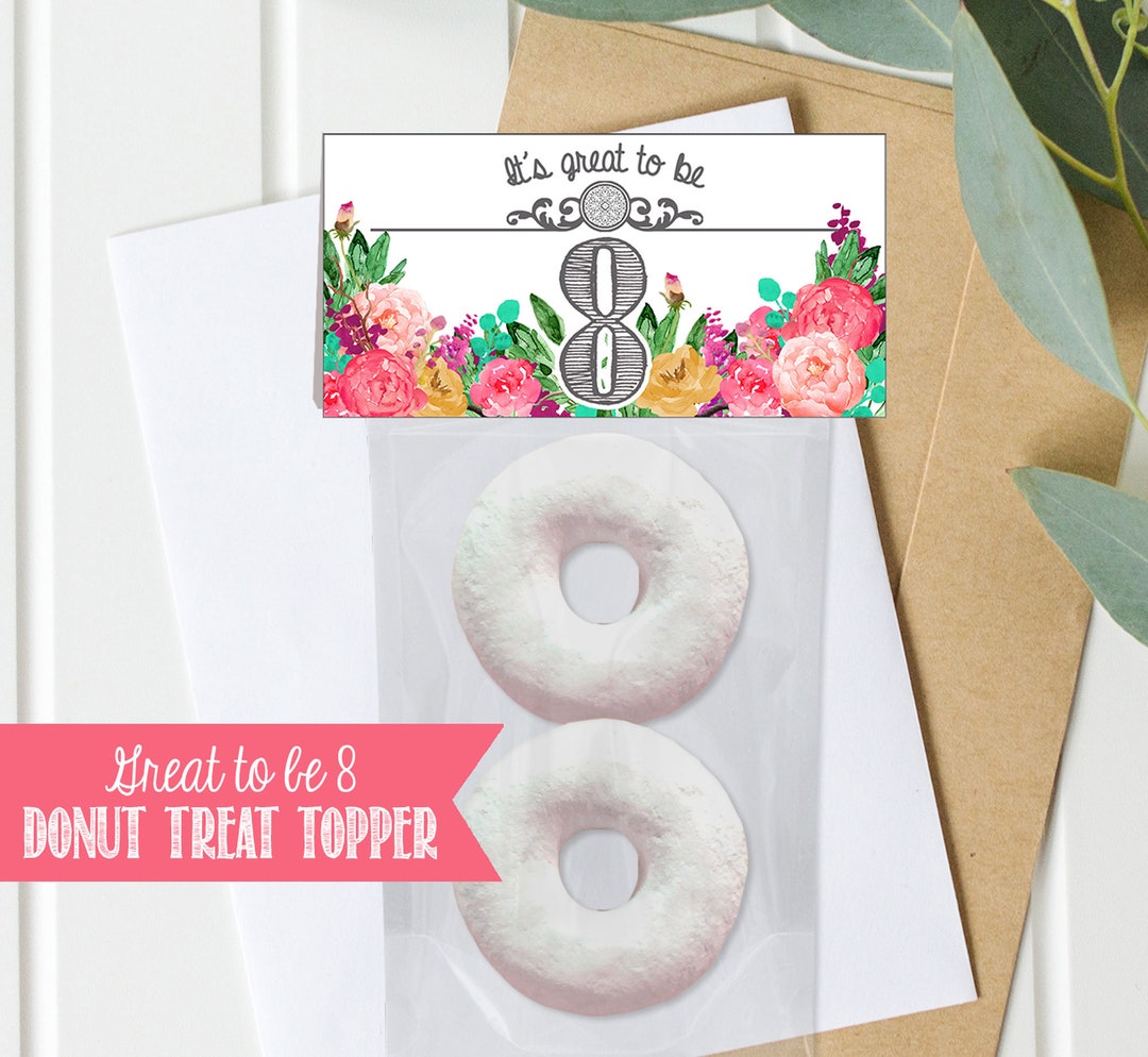 Printable Great to Be 8 - Eight is Great - Treat Bag Toppers - Donuts ...