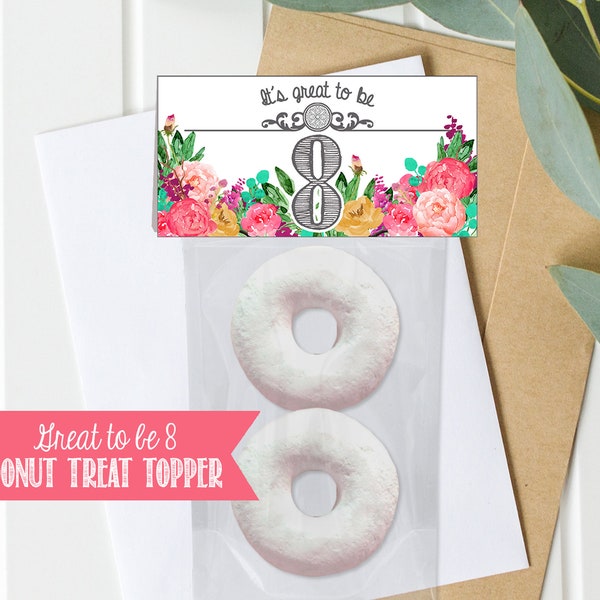 Printable Great to be 8 - Eight is Great - Treat Bag Toppers - Donuts - Instant Download - Girls Baptism LDS - Floral Baptism Mormon