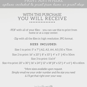 May include: Printable digital download for a printable poster or sign. The text reads "Print Anywhere" and "With this purchase you will receive..." The text lists the sizes included in the download: 5" x 7", 16" x 20", 11x14", 20" x 30", 16" x 24", 12" x 18", 8" x 12", 4" x 6", 50 x 70cm, 40 x 50cm, and 40 x 60cm. The text also states that more sizes are available upon request.