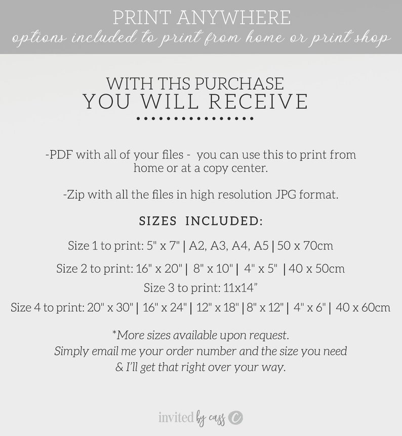 May include: Printable digital download for a printable poster or sign. The text reads "Print Anywhere" and "With this purchase you will receive..." The text lists the sizes included in the download: 5" x 7", 16" x 20", 11x14", 20" x 30", 16" x 24", 12" x 18", 8" x 12", 4" x 6", 50 x 70cm, 40 x 50cm, and 40 x 60cm. The text also states that more sizes are available upon request.