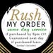 RUSH ORDER Same day proof for orders placed before 8pm EST Mon-Friday - Guaranteed next business day for orders placed later. 