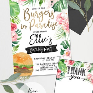 May include: A tropical-themed birthday party invitation with a burger illustration and the text "Join us for Burgers in Paradise Celebrating Ellie's Birthday Party". The invitation includes the date, time, and location of the party. It also includes the text "Free Thank You Cards Included".