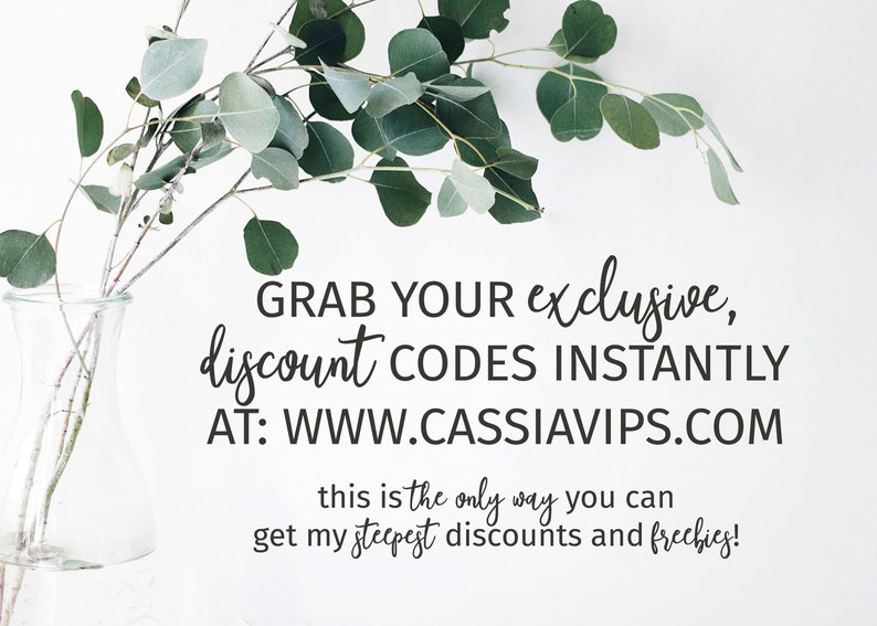 May include: A white background with a sprig of eucalyptus in a clear glass vase. Text reads: "GRAB YOUR exclusive, discount CODES INSTANTLY AT: WWW.CASSIAVIPS.COM this is the only way you can get my steepest discounts and freebies!"