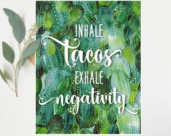 Taco Print "Inhale Tacos, exhale negativity" - Printable - Fiesta Poster - Taco Shower Decor - Taco Party - Cactus - 11x14, 8x10, 5x7  TF117