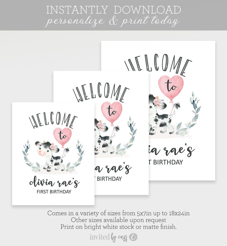May include: Welcome to Olivia Rae's First Birthday printable sign featuring a watercolor illustration of a cow with a pink heart balloon. The sign is available in a variety of sizes from 5x7 inches up to 18x24 inches.