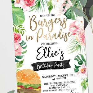 May include: A white invitation with a watercolor background of pink flowers and green leaves. The text reads "Join us for Burgers in Paradise celebrating Ellie's Birthday Party" with a burger illustration. The invitation details are: Saturday August 17th at 5:00 PM, The Backdoor Paradise, 945 Valeview, Diamond Bar, TX. Come hungry | Dress Tropical!! Free Thank You Cards included.
