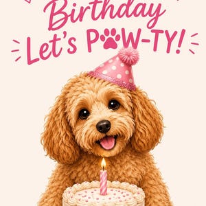 Op de afbeelding: Een pluizige bruine hond draagt een roze feesthoedje met stippen en een pompon, zittend achter een witte verjaardagstaart met één brandende roze kaars. De tekst luidt: It's Your Birthday Let's P-W-TY! met twee roze hartjes op de achtergrond.