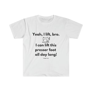 Light Color &quot;I Lift Bro&quot; Quilting Unisex Softstyle T-Shirt