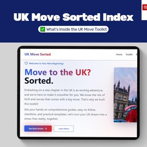 May include: A digital tablet shows the "UK Move Sorted Index" website, offering resources for moving to the UK. The screen displays "Move to the UK? Sorted." The top banner reads "UK Move Sorted Index" and "What's Inside the UK Move Toolkit".