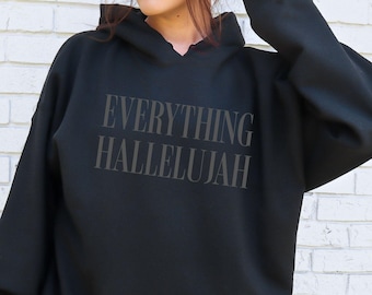 Sweat à capuche Everything Hallelujah, sweat-shirt graphique Christian Faith
