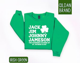 Funny St Patrick’s Day Sweatshirt, Irish Drinking Shirt, Jack Jim Johnny Jameson Shirt, Shamrock Whiskey Pullover
