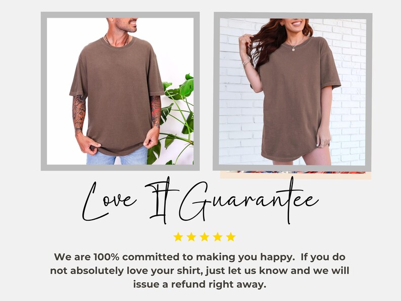 May include: Two images of a brown t-shirt. The first image shows a person wearing the shirt with blue jeans. The second image shows a person wearing the shirt. The text "Love It Guarantee" is written in cursive.