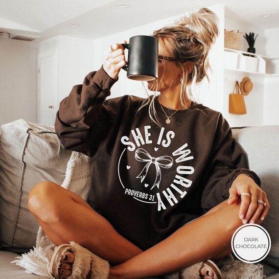 She Is Worthy Shirt, Proverbs 31 Sweatshirt, Christian Faith Apparel, Christian Clothing, Bible Verse Hoodie, Faith-Based Gift for Women