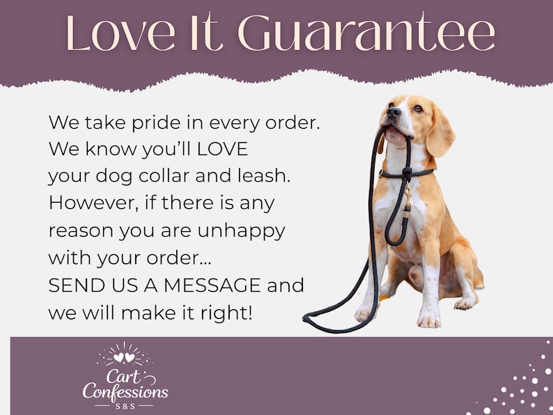 May include: A beagle dog holding a black leash in its mouth, with the text "Love It Guarantee" at the top. The text below states the seller's commitment to customer satisfaction. The logo for Cart Confessions S&S is at the bottom.