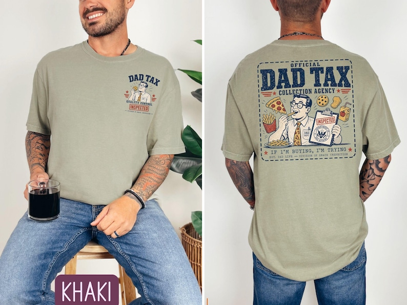 May include: Khaki-colored t-shirt with "DAD TAX" graphic on the front and back. The front graphic features a cartoon man with the text "QUALITY CONTROL INSPECTOR." The back graphic reads "OFFICIAL DAD TAX COLLECTION AGENCY."