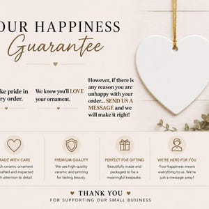 Puede incluir: Un adorno de cer&aacute;mica blanco en forma de coraz&oacute;n cuelga de un cord&oacute;n dorado. El texto dice: OUR HAPPINESS Guarantee, We take pride in every order, We know you'll LOVE your ornament, SEND US A MESSAGE, MADE WITH CARE, PREMIUM QUALITY, PERFECT FOR GIFTING, WE'RE HERE FOR YOU, THANK YOU FOR SUPPORTING OUR SMALL BUSINESS.