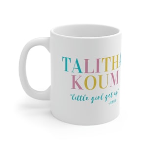 Talitha Koum Ceramic Mug 11oz/ Christian Mug/ Bible quote/ Catholic mug/ Catholic gift/ Jesus
