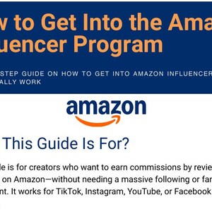 May include: A guide titled "How to Get Into the Amazon Influencer Program" with text on a blue background. The Amazon logo is visible. The guide is for creators wanting to earn commissions by reviewing products on Amazon.