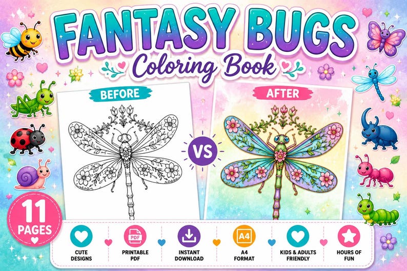 May include: A colorful coloring book titled "Fantasy Bugs" with illustrations of insects. The cover shows a before-and-after comparison of a dragonfly, along with cute bug illustrations. Includes the text "11 Pages".
