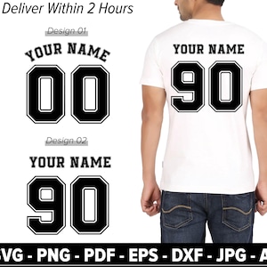 May include: White t-shirt with black lettering and numbers. The text "YOUR NAME" appears above the numbers "00" and "90". The image also includes the text "Deliver Within 2 Hours" and file type options: SVG, PNG, PDF, EPS, DXF, JPG, and AI.