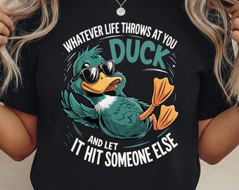 Whatever Life Throws At You Funny Svg, Funny Duck Svg, Cricut, sublimation, Snarky design, Funny Adult Svg, Sarcastic Svg, Attitude Png