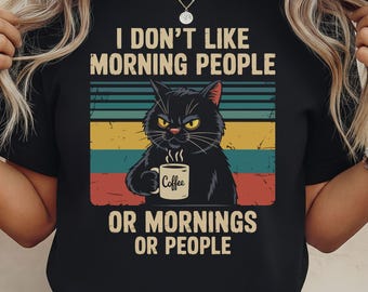 I Don't Like Morning People PNG, Sarcastic cat Clipart, Funny Grumpy Cat Coffee Shirt Design, Coffee Lover Gift, Black Terrier PNG