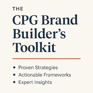 May include: Cream-colored graphic with the text "THE CPG Brand Builder's Toolkit" in navy blue. Below the title are three bullet points: "Proven Strategies," "Actionable Frameworks," and "Expert Insights," all in navy blue.