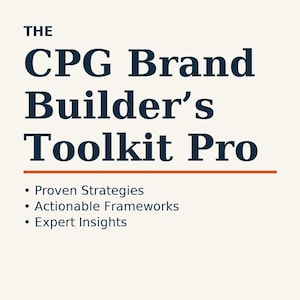 May include: A cream-colored graphic with the text "THE CPG Brand Builder's Toolkit Pro" in navy blue. Below the title are bullet points: "Proven Strategies," "Actionable Frameworks," and "Expert Insights."