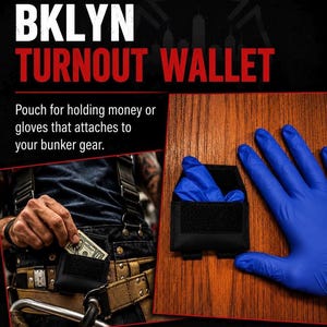May include: A black BKLYN Turnout Wallet featuring a flap closure with hook-and-loop fasteners. The pouch is designed for holding money or gloves and attaches to bunker gear. The text BKLYN TURNOUT WALLET is displayed above the product image.