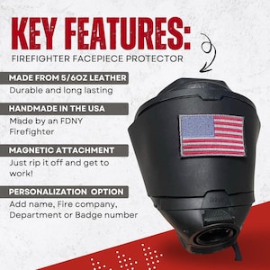 May include: A black leather firefighter facepiece protector featuring a rectangular American flag patch on the front. The text on the image reads: KEY FEATURES: FIREFIGHTER FACEPIECE PROTECTOR, MADE FROM 5/6OZ LEATHER, HANDMADE IN THE USA, MAGNETIC ATTACHMENT, PERSONALIZATION OPTION.