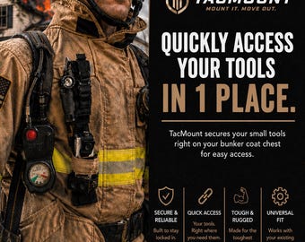 May include: A tan bunker coat with yellow reflective stripes and a black TacMount tool attachment system on the chest. The text reads: TACMOUNT MOUNT IT. MOVE OUT. QUICKLY ACCESS YOUR TOOLS IN 1 PLACE. TacMount secures your small tools right on your bunker coat chest for easy access. SECURE & RELIABLE, QUICK ACCESS, TOUGH & RUGGED, UNIVERSAL FIT.