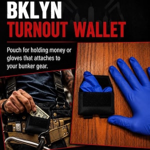 May include: A black BKLYN Turnout Wallet featuring a hook-and-loop closure, designed as a pouch for money or gloves. The wallet is shown attached to bunker gear and also displayed separately with a blue nitrile glove for scale.