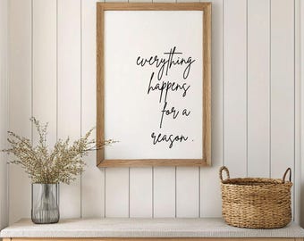 Everything Happens For A Reason Quote, Typography Art, , Printable Wall Decor, Everything Happens For A Reason Digital Print, CA3