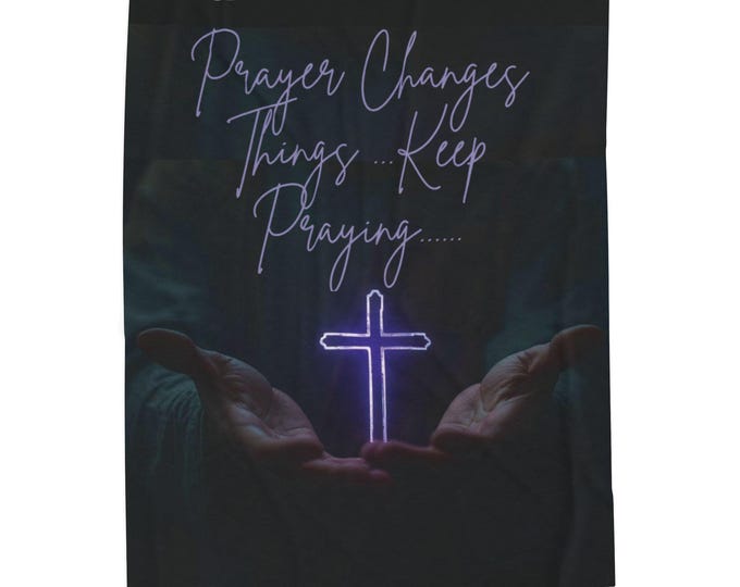 Featured listing image: Prayers Change Things Cross Plush Velveteen Blanket Soft & Warm Polyester Throw
