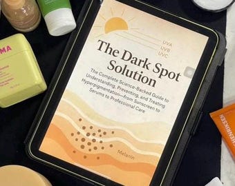 The Dark Spot Solution | Science-Based Skincare Guide for Hyperpigmentation, Melasma & Uneven Skin Tone