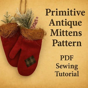 Puede incluir: Dos mitones rojos con ribete marrón y un pequeño parche a cuadros, decorados con vegetación. La imagen tiene el texto "Primitive Antique Mittens Pattern PDF Sewing Tutorial."