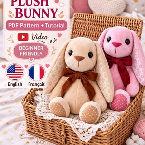 May include: A digital PDF pattern and tutorial for a plush bunny, featuring text that reads 3 SIZES PLUSH BUNNY PDF Pattern + Tutorial Video BEGINNER FRIENDLY. Two plush bunnies are shown, one beige and one pink, both with bows and patterned ears.