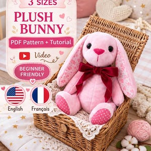 May include: A pink plush bunny with long ears, black eyes, and a dark red velvet bow, sitting in a wicker basket. Text on the image reads: 3 SIZES PLUSH BUNNY PDF Pattern + Tutorial Video BEGINNER FRIENDLY English Français.