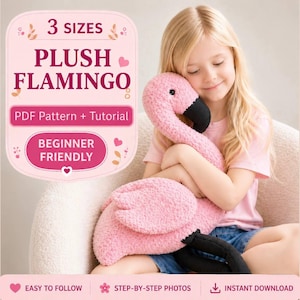 May include: A pink plush flamingo with a black beak and accents is held by a person. The image includes text that reads "3 Sizes", "Plush Flamingo", "PDF Pattern + Tutorial", and "Beginner Friendly".