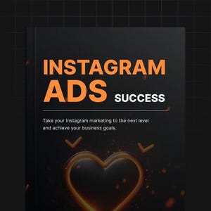 May include: A book cover with the title "INSTAGRAM ADS SUCCESS" in orange and white text. The cover is black with a glowing heart graphic and the tagline "Take your Instagram marketing to the next level and achieve your business goals."
