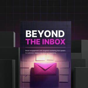 May include: A digital marketing graphic with the text "BEYOND THE INBOX" in white and pink. Below the text is the phrase "Boost engagement with targeted marketing that speaks to customer needs and drives connections." A pink envelope is in the centre.