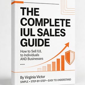 IUL Sales Guide | Step-by-Step Scripts for Individuals & Businesses