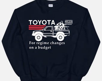Toyota Hilux Hoodie,Toyota Sweatshirt,Legendary Pickup Truck Hoodie,Toyotathon Hoodie,Men Gift, Toyota Hilux for Regime Changes on a Budget.