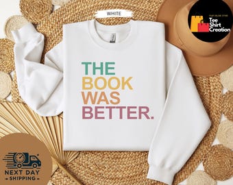 The Book Was Better Shirt - Funny Reading and Library Tee