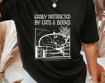 Funny Cat Lover Shirt: Easily Distracted by Cats and Books