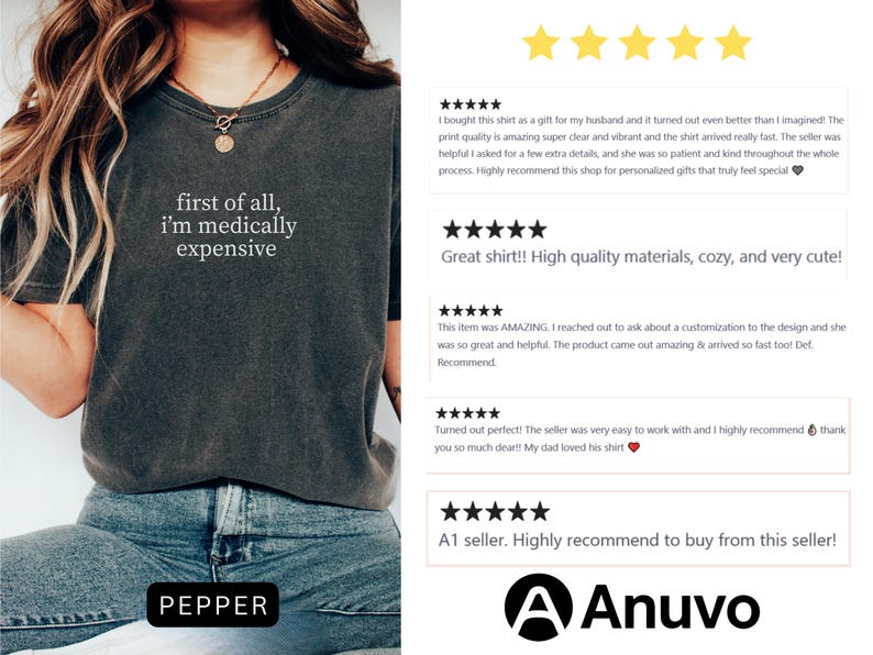 May include: Dark gray t-shirt with the text "first of all, I'm medically expensive" in white. The shirt is worn by a person. The word "PEPPER" is in a black rectangle at the bottom of the image. Reviews are shown on the right.