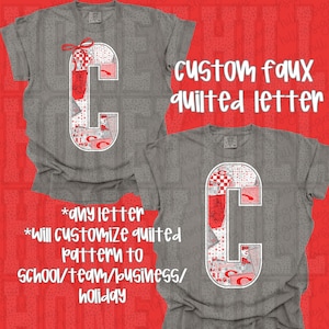 May include: Two gray t-shirts with a large, white letter "C" design. The letter is filled with a red and white quilted pattern. Text on the shirts reads "custom faux quilted letter" and "any letter, will customize quilted pattern to school/team/business/holiday."