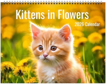 2026 Wall Calendar - “Kittens in Flowers”