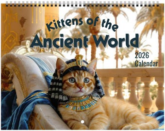 2026 Wall Calendar - “Kittens of the Ancient World”